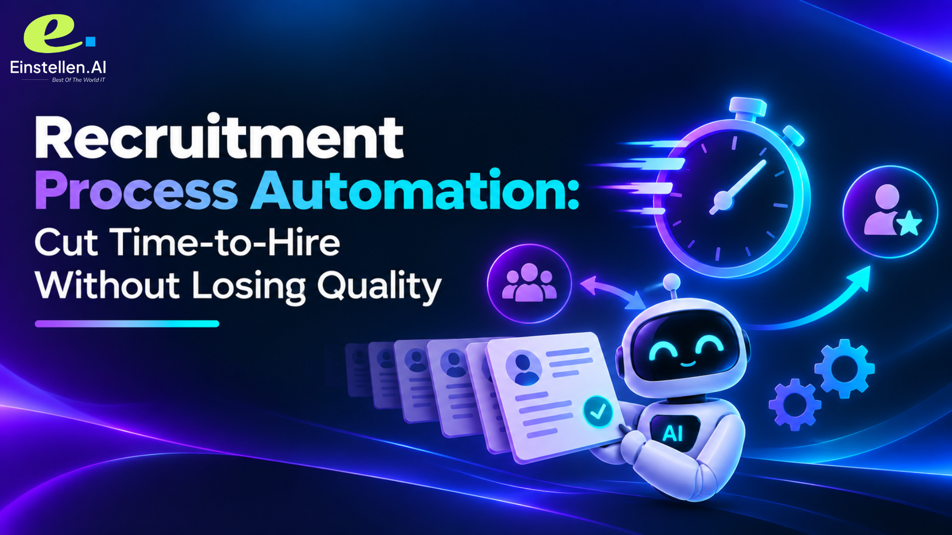 Recruitment Process Automation: Cut Time-to-Hire Without Losing Quality