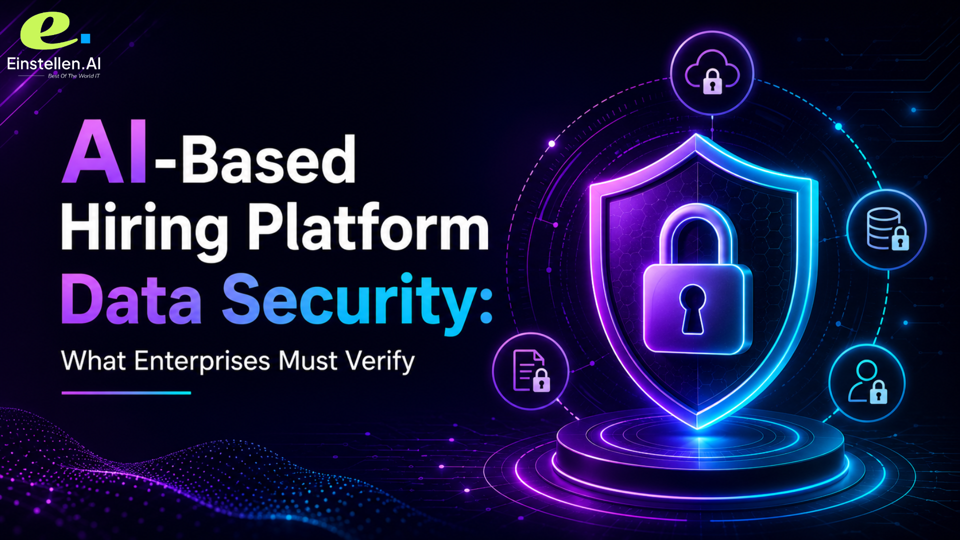 AI-Based Hiring Platform Data Security: What Enterprises Must Verify
